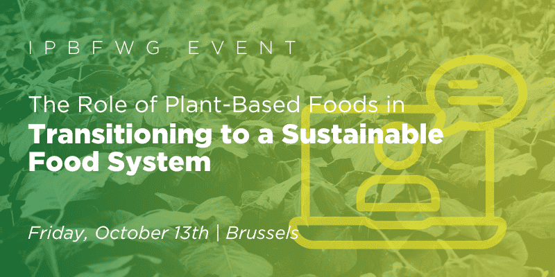 The International Plant Based Foods Working Group (IPBFWG) announces its upcoming event, "The Role of Plant Foods in Transitioning to a Sustainable Food System."